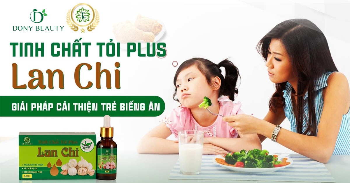 Tinh chất tỏi Plus Lan Chi hỗ trợ kháng viêm, tăng sức đề kháng, ngăn ngừa rối loan tiêu hóa ở trẻ nhỏ và người lớn