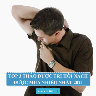 Top 3 Thảo Dược Trị Hôi Nách Được Mua Nhiều Nhất Năm 2021